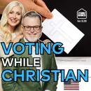 Liberal vs. Conservative: How Should Your Christian Values Influence Your Vote? | S6 E28