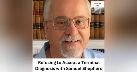 Refusing to Accept a Terminal Diagnosis with Samuel Shepherd