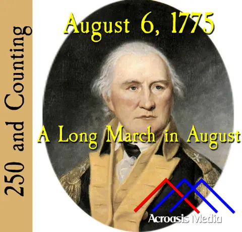 August 6, 1775: A Long March in August