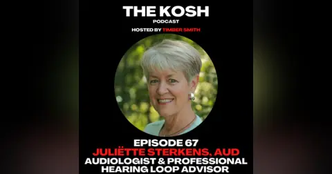 Episode 67: Juliëtte Sterkens, AuD – Audiologist and Professional Hearing Loop Advisor