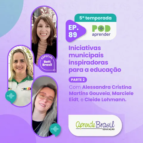 #89 – Iniciativas municipais inspiradoras para a educação – Parte 2