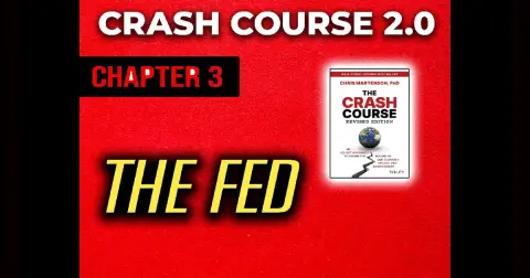 The Crash Course Chapter 3 – THE FED