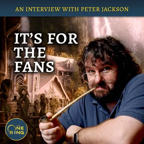 61. An Interview with Peter Jackson : It’s for the fans!