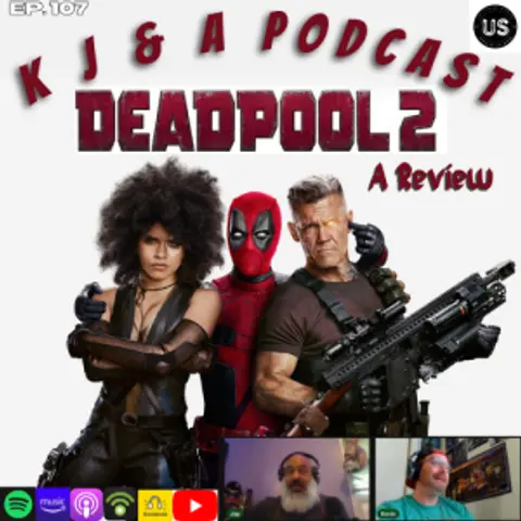 Episode 107: Deadpool 2 LIVE!