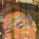 Can’t Sing You A Song