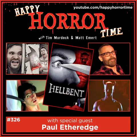 Ep 326: Interview w/Paul Etheredge, Writer/Director of “Hellbent”