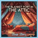 Deep Sleep Bedtime Story | Rain on the Roof, Warm Blankets & a Secret Attic | Calming Sleep Story for Adults