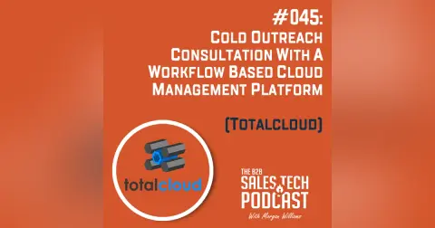 #045: Cold Outreach Consultation with a Workflow Based Cloud Management Platform (TotalCloud)