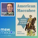 Andrew Porwancher | American Maccabee: Theodore Roosevelt & The Jews