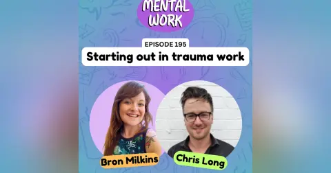 Starting out in trauma work: EMDR, TF-CBT, and therapist fears (with Chris Long)