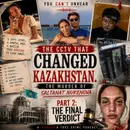 PART 2 SALTANAT NUKENOVA - Kazakhstan's Most Shocking Murder Trial & The Final Verdict