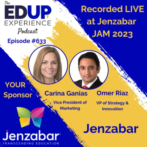 633: LIVE from Jenzabar's Annual Meeting (JAM)⁠⁠ 2023 - with Carina Ganias, Vice President of Marketing, & Omer Riaz, VP of Strategy & Innovation at Jenzabar