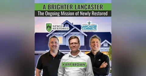 A Brighter Lancaster - The Ongoing Mission of Newly Restored Featuring Kapp Brown - Episode 219