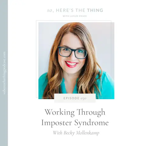 Episode 30: Working Through Imposter Syndrome with Becky Mollenkamp