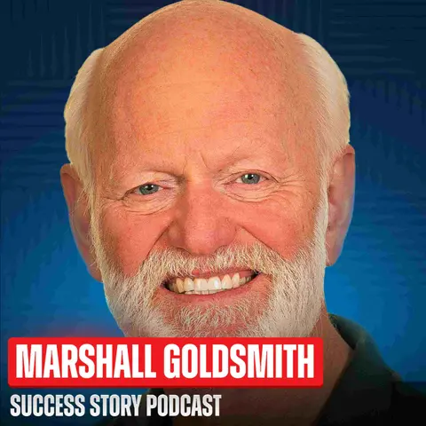 Lessons - The Man Fortune 500 CEOs Pay $250K to Tell Them What They're Doing Wrong | Marshall Goldsmith - #1 Executive Coach & NYT Bestselling Author