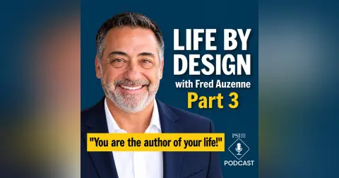 Life By Design with Fred Auzenne | Part 3