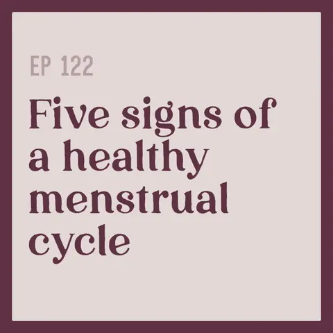 122 |  The "Normal" Menstrual Cycle: When to Refer and When to Support