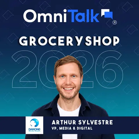 Danone’s Arthur Sylvestre on Media Digital Strategy and the Future of Grocery | Groceryshop 2026
