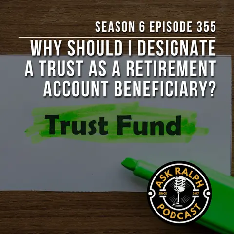 Why should I designate a trust as a retirement account beneficiary?