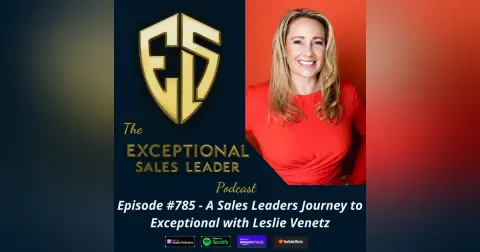 A Sales Leaders Journey to Exceptional with Leslie Venetz