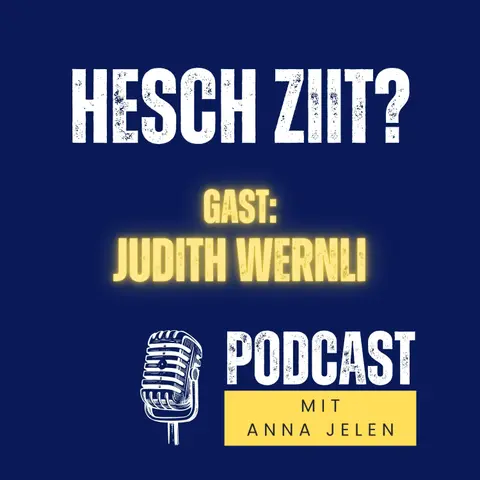 Hesch Ziit? Judith Wernli - SRF 3 Moderatorin, Podcasterin