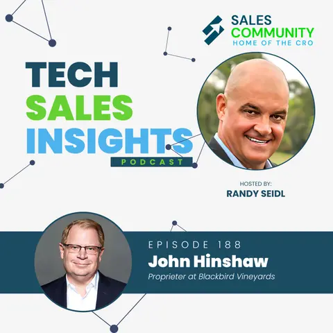 E188 - Sales Lessons Seen As CIO/COO at HSBC, HPE, Boeing, Verizon and more featuring John Hinshaw, Blackbird Vineyards