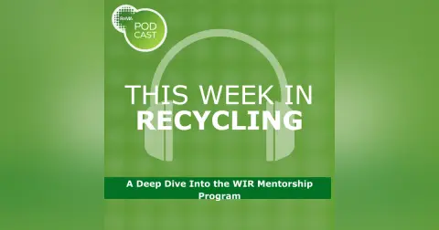 This Week in Recycling: A Deep Dive into the WIR Mentorship Program