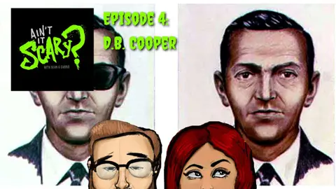 Ain't it Scary? Podcast - Ep. 4: D.B. Cooper