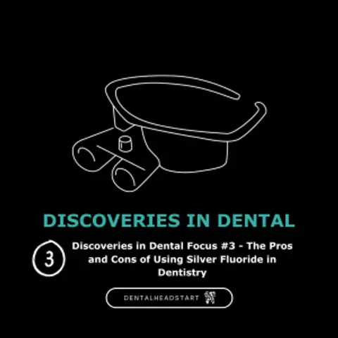 Discoveries in Dental Focus #3 – The Pros and Cons of Using Silver Fluoride in Dentistry