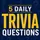 Five Daily Trivia Questions