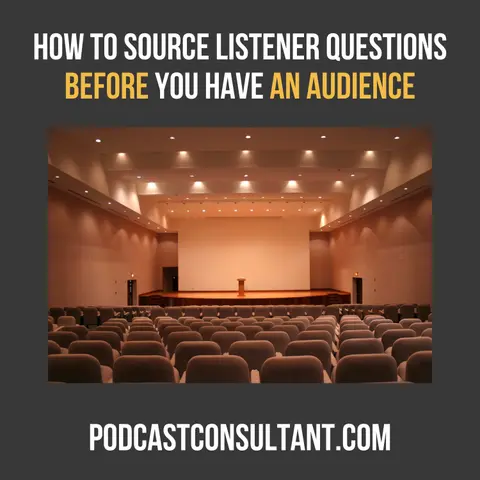 How to Source Listener Questions Before You Have an Audience