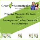 Proactive Measures for Brain Health: Strategies to Combat Dementia and Alzheimer’s