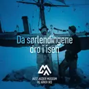 Polarpionerene – Da sørlendingene dro i isen