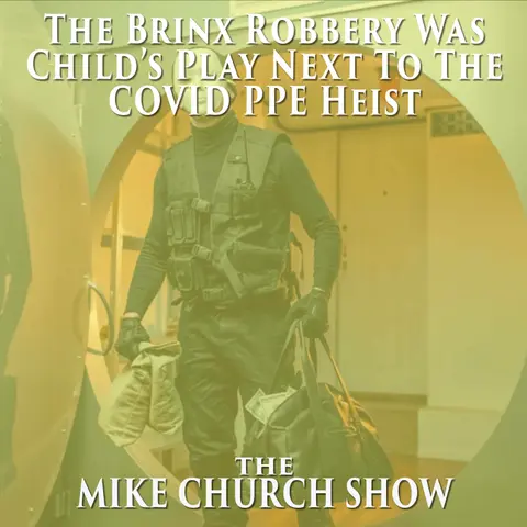 The Brinx Robbery Was Child’s Play Next To The COVID PPE Heist