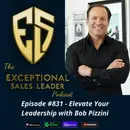 Elevate Your Leadership with Bob Pizzini