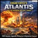 EDGAR CAYCE'S ATLANTIS AND THE WARNING WE CAN'T IGNORE
