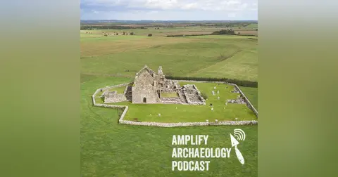 Medieval Gaelic Ireland Amplify Archaeology Podcast