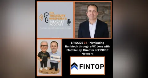 Episode 31 - Navigating BankTech through a VC Lens with Matthew Kelley (FINTOP Network)