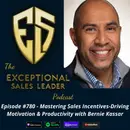 Mastering Sales Incentives – Driving Motivation & Productivity with Bernie Kassar