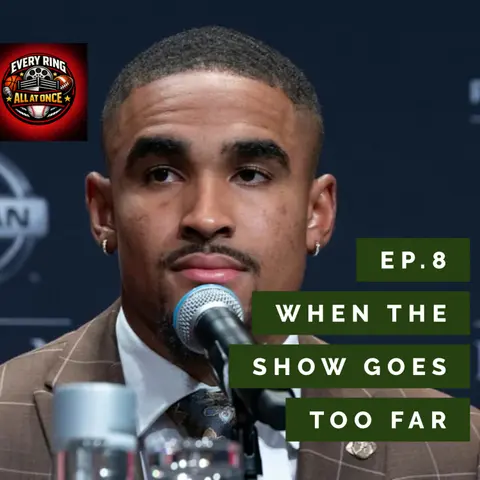 Every Ring All At Once Ep.8- When the Show Goes Too Far