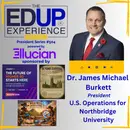 Reverse Engineering Degrees From Tomorrow's Jobs - with Dr. James Michael Burkett, President, U.S. Operations for Northbridge University