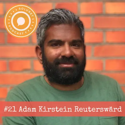 21. Adam Kirstein Reuterswärd – ”Lyckan kommer inifrån, det finns inga pengar i världen som kommer göra mig lycklig.”
