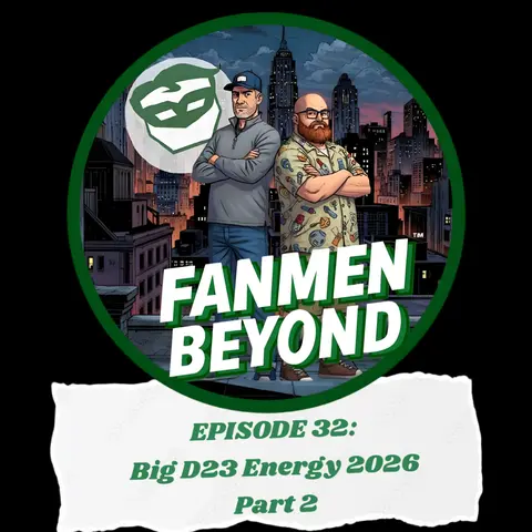FANMEN Beyond: Episode 32: Big D23 Energy Part 2