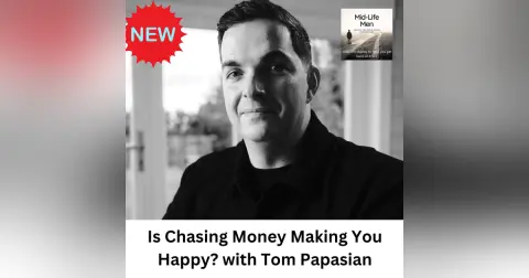 Is Chasing Money Making You Happy? with Tom Papasian
