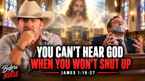 You Can't Hear God When You Won't Shut Up