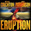 "Eruption" by Michael Crichton and James Patterson reviewed