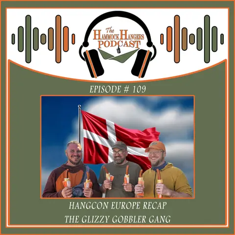 Episode #109 - HangCon Europe Recap - Glizzy Gobbler Gang