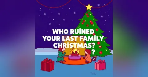Who Ruined Your Last Family Christmas?