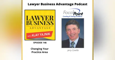 Changing Your Practice Area with Jerry Covella