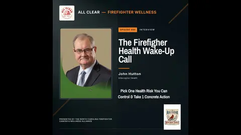 The Firefighter Health Wake-Up Call With John Hutton of Interceptor Health